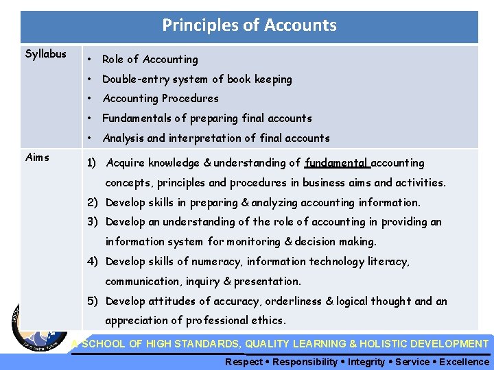 Principles of Accounts Syllabus Aims • Role of Accounting • Double-entry system of book