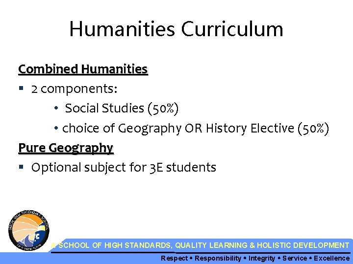 Humanities Curriculum Combined Humanities § 2 components: • Social Studies (50%) • choice of