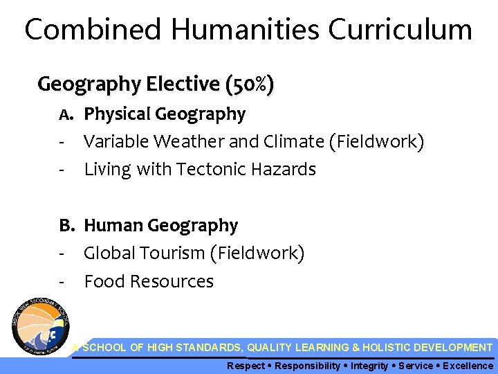 Combined Humanities Curriculum Geography Elective (50%) A. Physical Geography - Variable Weather and Climate
