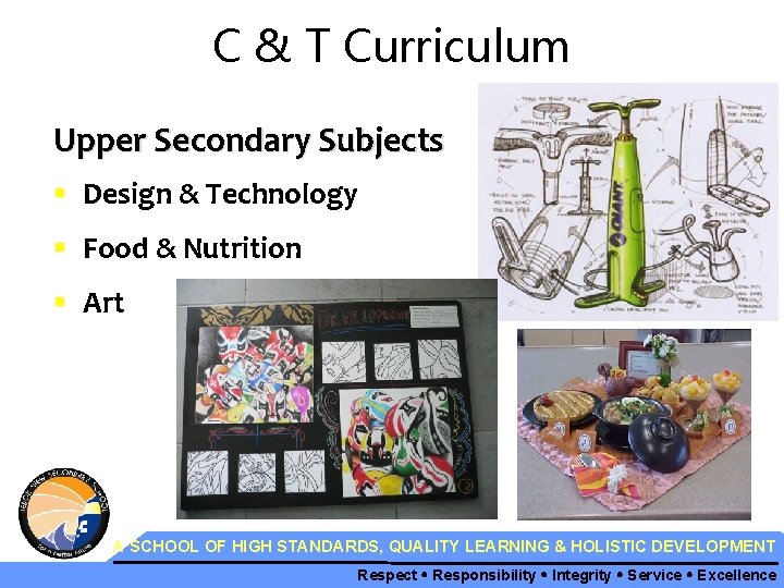 C & T Curriculum Upper Secondary Subjects § Design & Technology § Food &