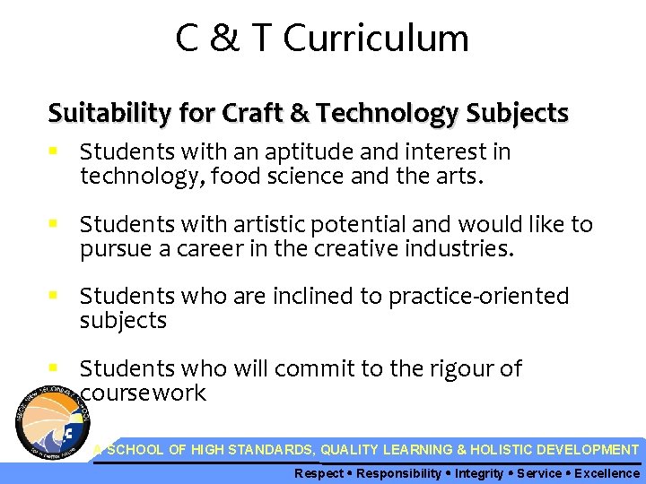 C & T Curriculum Suitability for Craft & Technology Subjects § Students with an