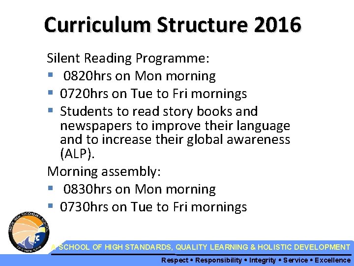 Curriculum Structure 2016 Silent Reading Programme: § 0820 hrs on Mon morning § 0720