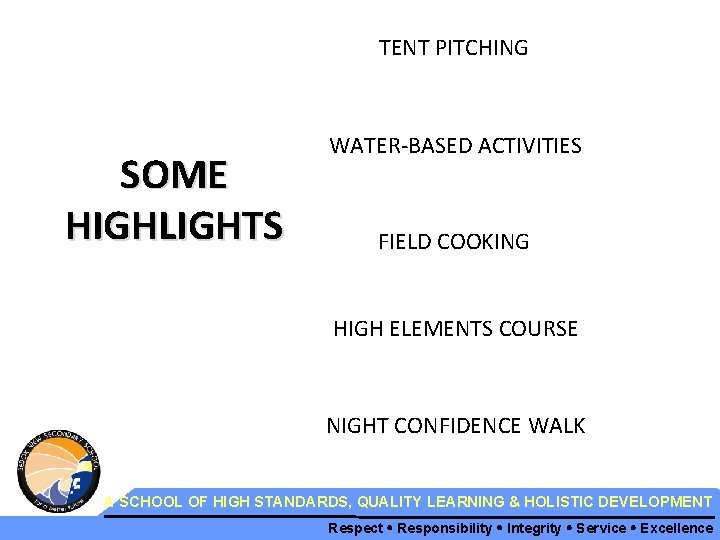 TENT PITCHING SOME HIGHLIGHTS WATER-BASED ACTIVITIES FIELD COOKING HIGH ELEMENTS COURSE NIGHT CONFIDENCE WALK