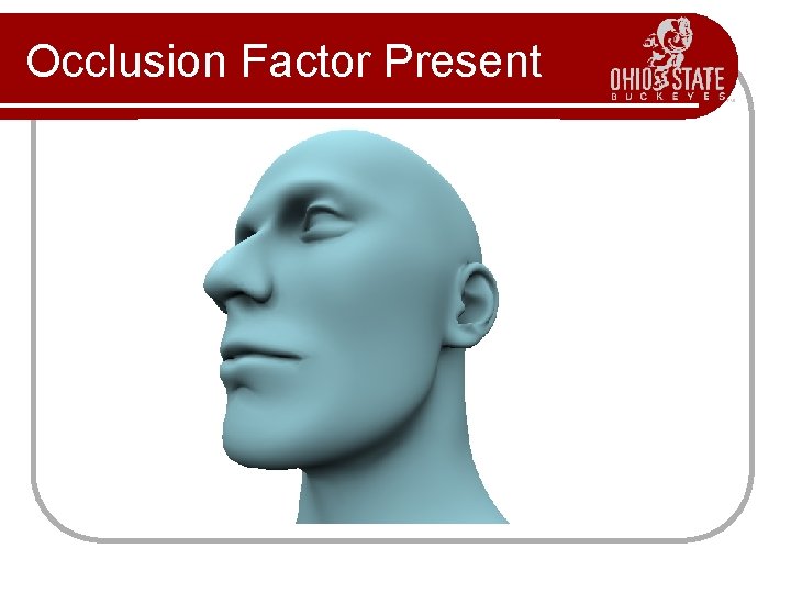 Occlusion Factor Present 