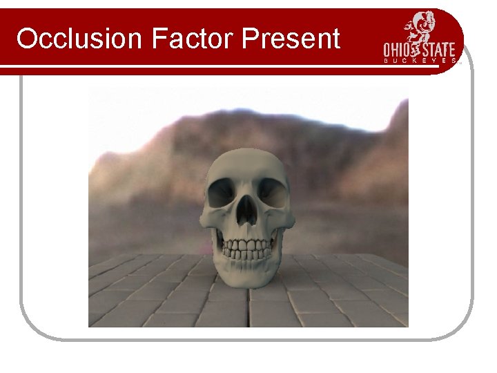 Occlusion Factor Present 