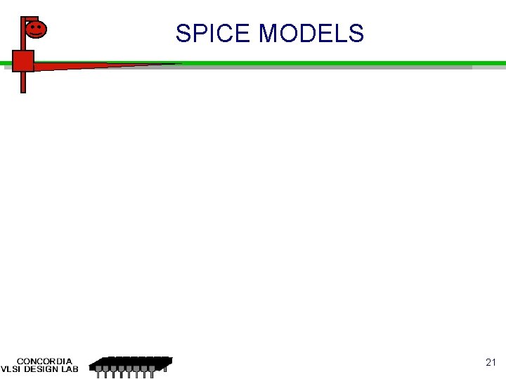 SPICE MODELS 21 