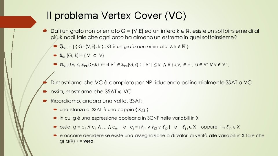 Il problema Vertex Cover (VC) 