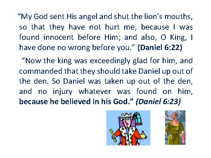 “My God sent His angel and shut the lion’s mouths, so that they have
