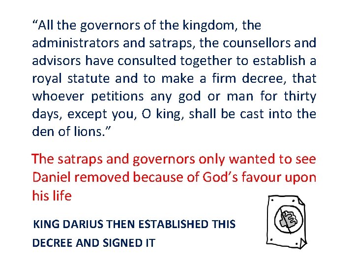 “All the governors of the kingdom, the administrators and satraps, the counsellors and advisors