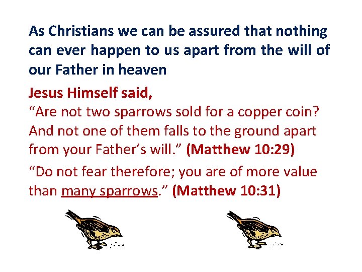 As Christians we can be assured that nothing can ever happen to us apart