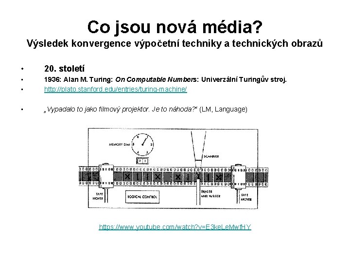 Co jsou nová média? Výsledek konvergence výpočetní techniky a technických obrazů • 20. století