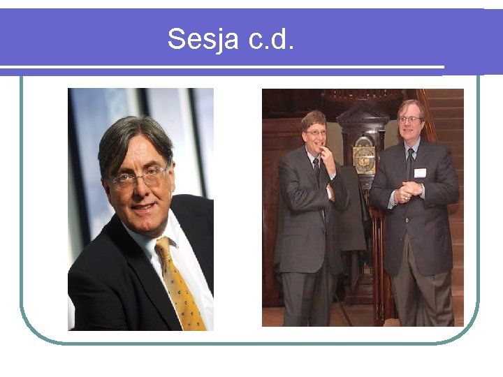 Sesja c. d. 