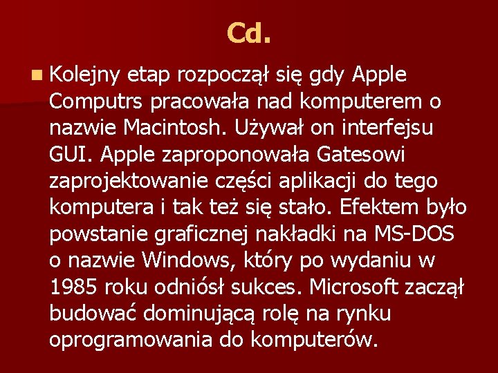 Cd. n Kolejny etap rozpoczął się gdy Apple Computrs pracowała nad komputerem o nazwie