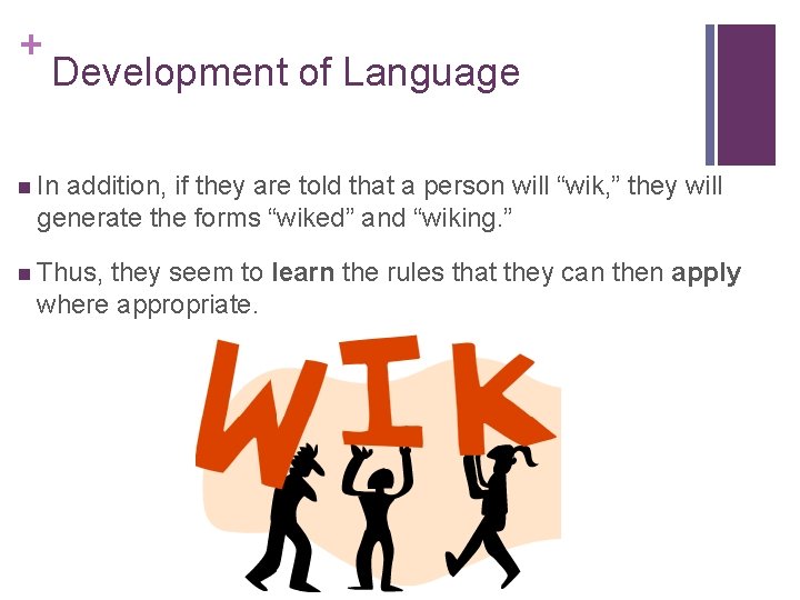 + Development of Language n In addition, if they are told that a person + Development of Language n In addition, if they are told that a person