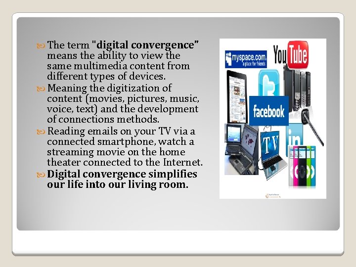  The term "digital convergence" means the ability to view the same multimedia content