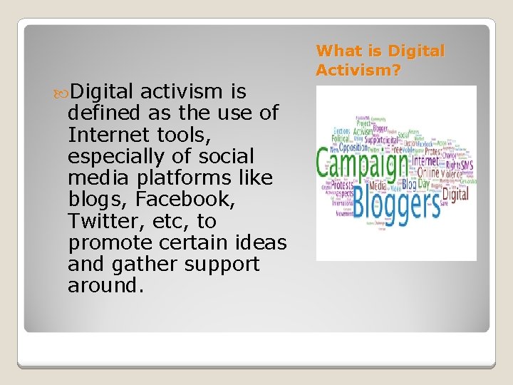  Digital activism is defined as the use of Internet tools, especially of social