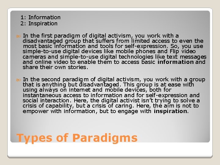 1: Information 2: Inspiration In the first paradigm of digital activism, you work with