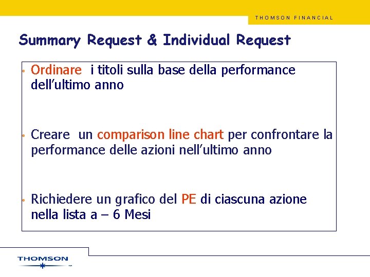 THOMSON FINANCIAL Summary Request & Individual Request • Ordinare i titoli sulla base della