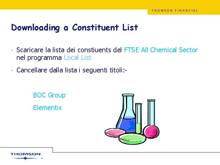 THOMSON FINANCIAL Downloading a Constituent List • Scaricare la lista dei constiuents del FTSE