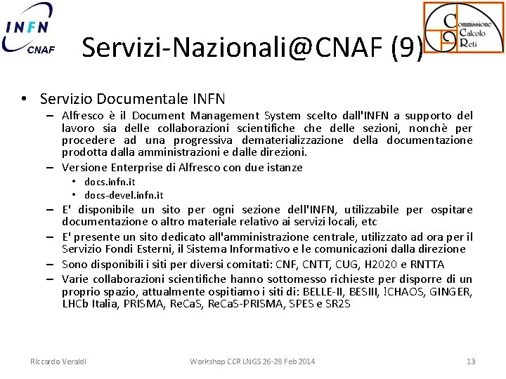 Servizi-Nazionali@CNAF (9) • Servizio Documentale INFN – Alfresco è il Document Management System scelto