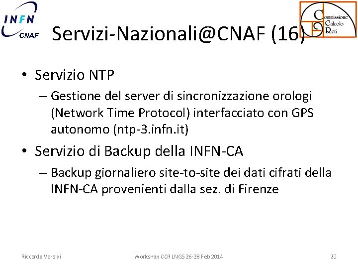 Servizi-Nazionali@CNAF (16) • Servizio NTP – Gestione del server di sincronizzazione orologi (Network Time
