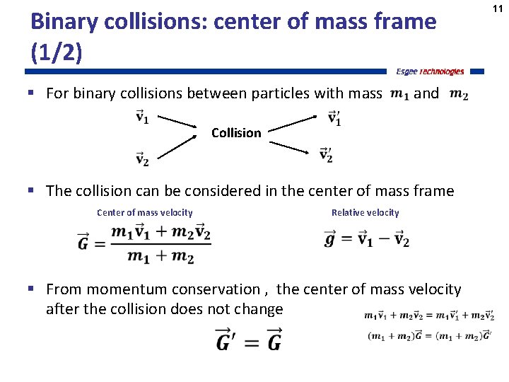 Binary collisions: center of mass frame (1/2) § For binary collisions between particles with