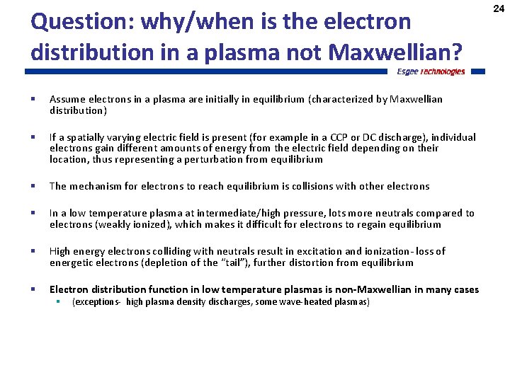 Question: why/when is the electron distribution in a plasma not Maxwellian? § Assume electrons