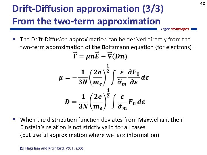 Drift-Diffusion approximation (3/3) From the two-term approximation § The Drift-Diffusion approximation can be derived