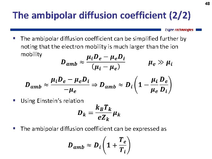 48 The ambipolar diffusion coefficient (2/2) § The ambipolar diffusion coefficient can be simplified