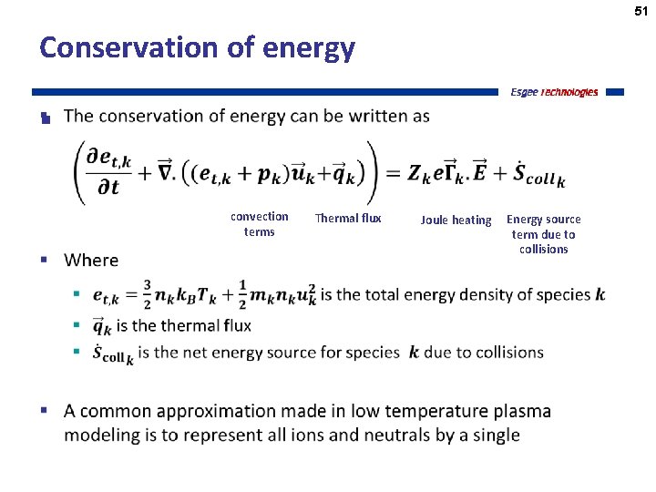 51 Conservation of energy § convection terms Thermal flux Joule heating Energy source term