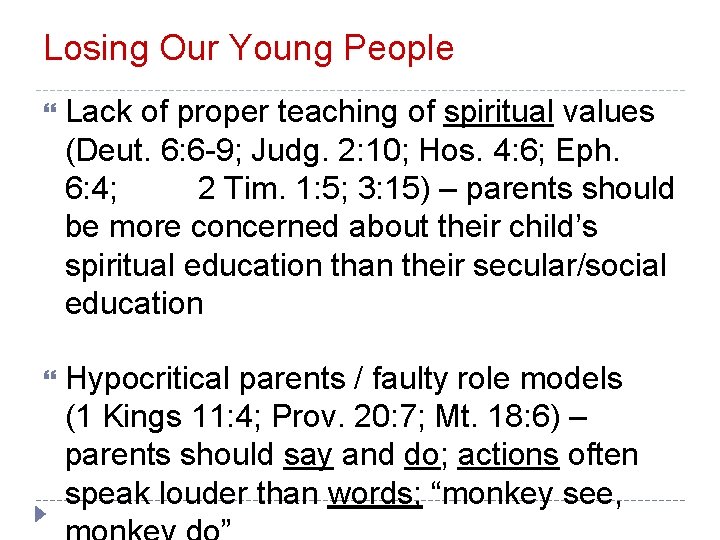 Losing Our Young People Lack of proper teaching of spiritual values (Deut. 6: 6