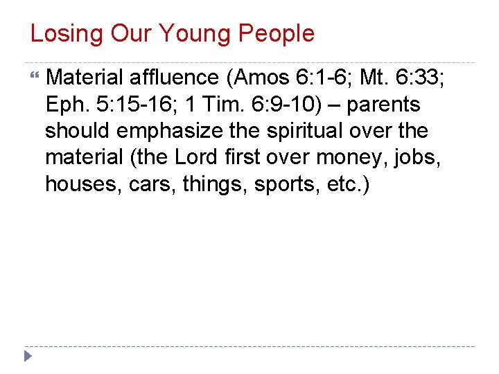 Losing Our Young People Material affluence (Amos 6: 1 -6; Mt. 6: 33; Eph.