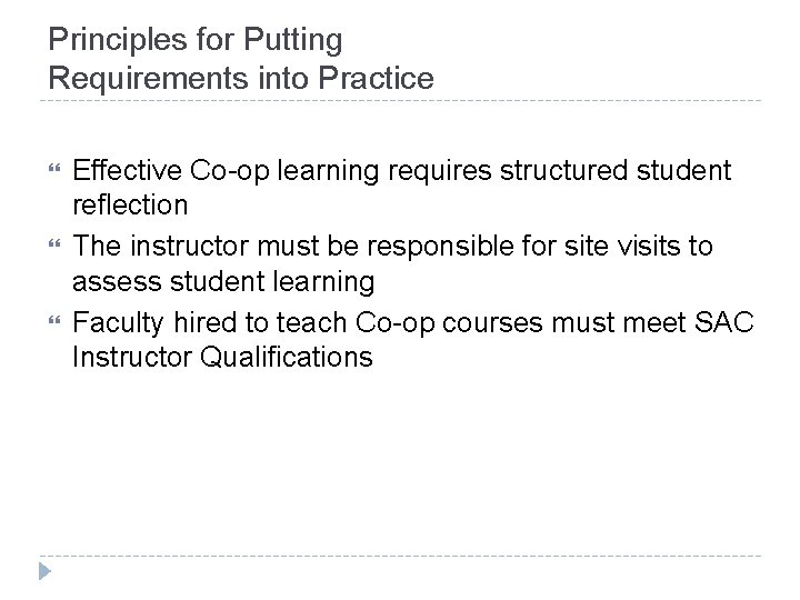 Principles for Putting Requirements into Practice Effective Co-op learning requires structured student reflection The