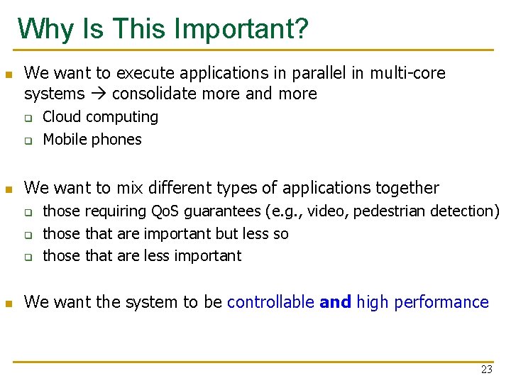 Why Is This Important? n We want to execute applications in parallel in multi-core