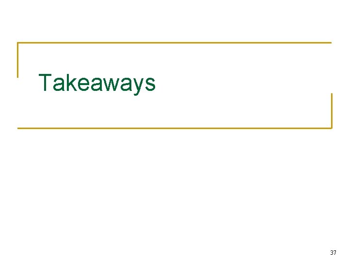 Takeaways 37 
