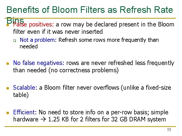 Benefits of Bloom Filters as Refresh Rate Bins n False positives: a row may