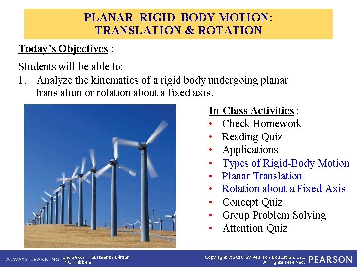 PLANAR RIGID BODY MOTION: TRANSLATION & ROTATION Today’s Objectives : Students will be able