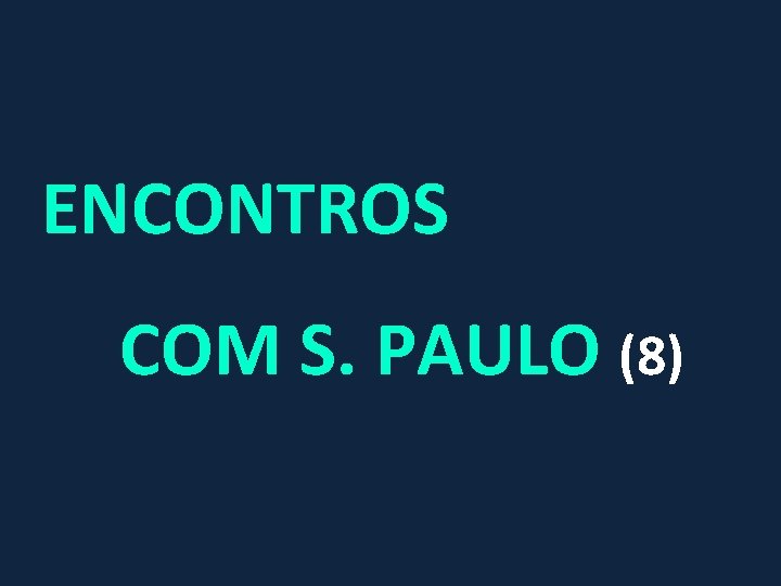 ENCONTROS COM S. PAULO (8) 