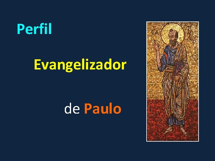 Perfil Evangelizador de Paulo 