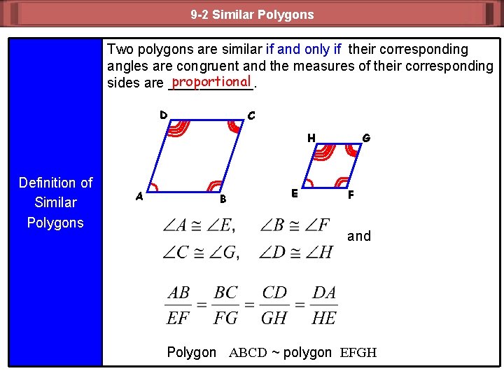 9 -2 Similar Polygons Two polygons are similar if and only if their corresponding