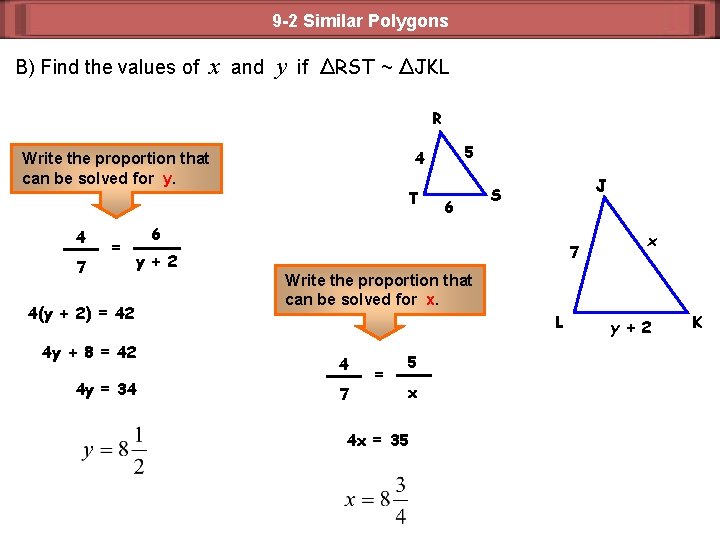 9 -2 Similar Polygons B) Find the values of x and y if ΔRST