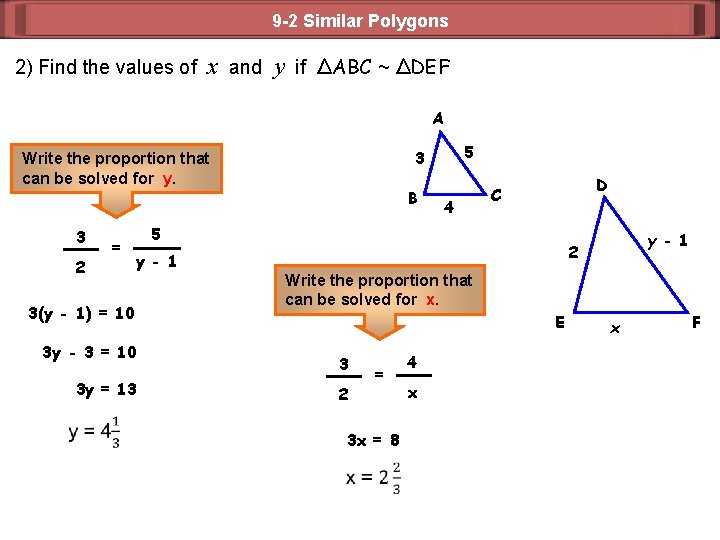 9 -2 Similar Polygons 2) Find the values of x and y if ΔABC