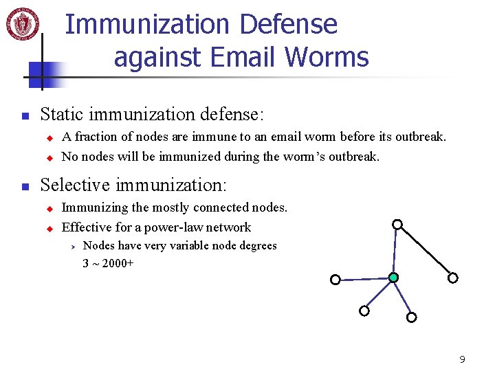Immunization Defense against Email Worms n Static immunization defense: u u n A fraction