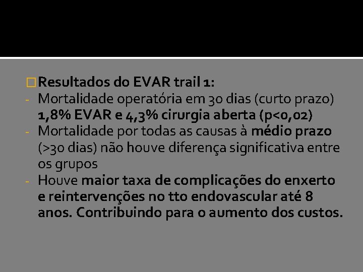 �Resultados do EVAR trail 1: - Mortalidade operatória em 30 dias (curto prazo) 1,
