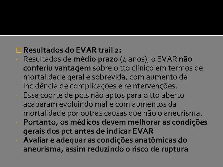 � Resultados do EVAR trail 2: - Resultados de médio prazo (4 anos), o