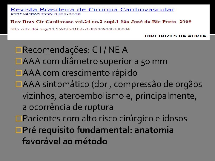 �Recomendações: C I / NE A �AAA com diâmetro superior a 50 mm �AAA