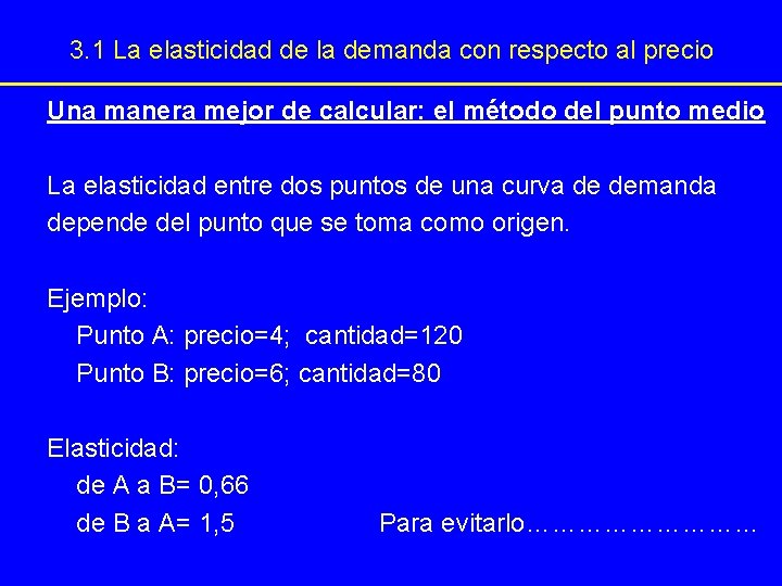 3. 1 La elasticidad de la demanda con respecto al precio Una manera mejor