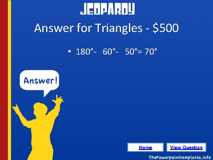 Answer for Triangles - $500 • 180°- 60°- 50°= 70° Home View Question 