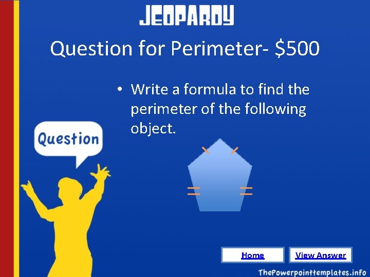 Question for Perimeter- $500 • Write a formula to find the perimeter of the