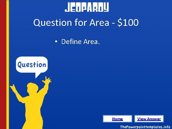 Question for Area - $100 • Define Area. Home View Answer 